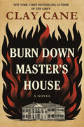 Burn Down Master's House by Clay Cane
