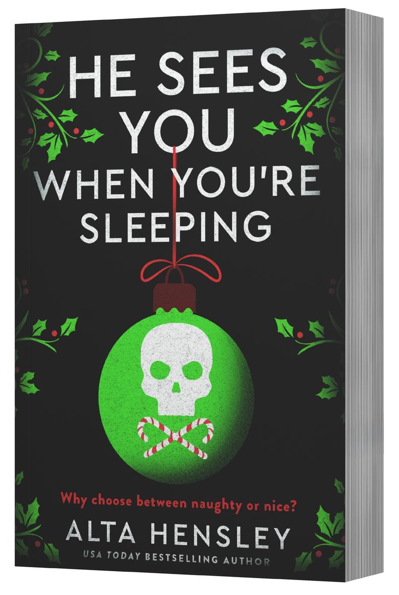 He Sees You When You're Sleeping
A Naughty or Nice Novel
Naughty or Nice #1