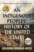 An Indigenous Peoples' History of the United States by Roxanne Dunbar-Ortiz