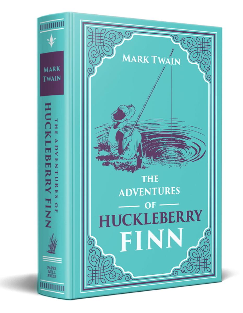 The Adventures of Huckleberry Finn (Paper Mill Press Classics) by Mark Twain